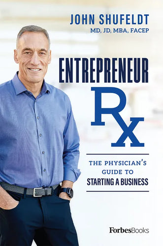 Entrepreneur RX: The Physician's Guide to Starting a Business - Hardcover