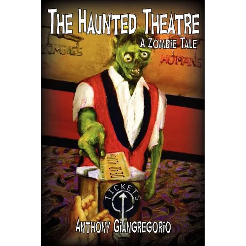 The Haunted Theatre: A Zombie Tale - Paperback