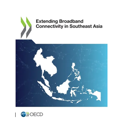 Extending Broadband Connectivity in Southeast Asia - Paperback