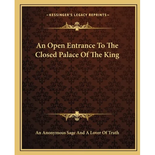 An Open Entrance To The Closed Palace Of The King - Paperback