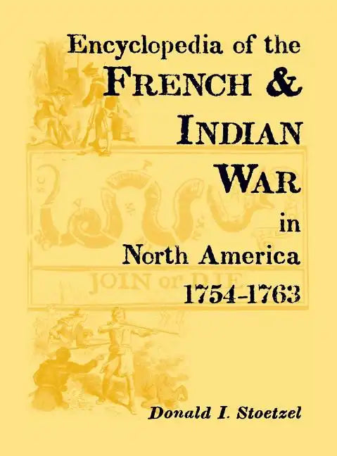 Encyclopedia of the French and Indian War in North America, 1754-1763 - Hardcover