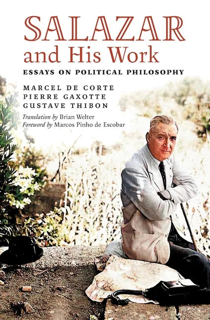 Salazar and His Work: Essays on Political Philosophy - Paperback