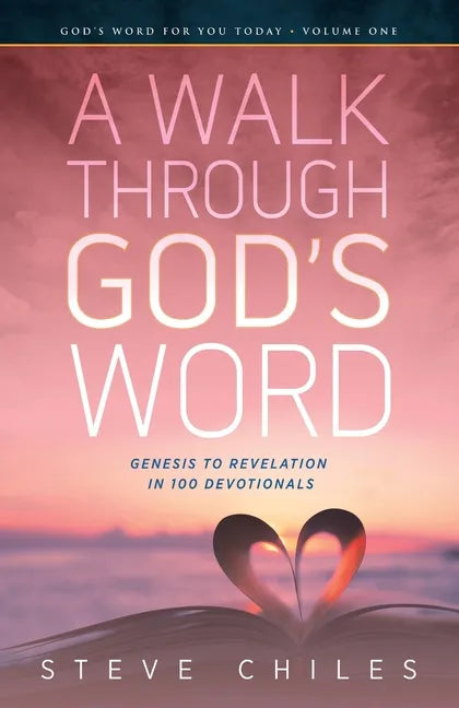 A Walk Through God's Word: Genesis to Revelation in 100 Devotionals Volume 1 - Paperback
