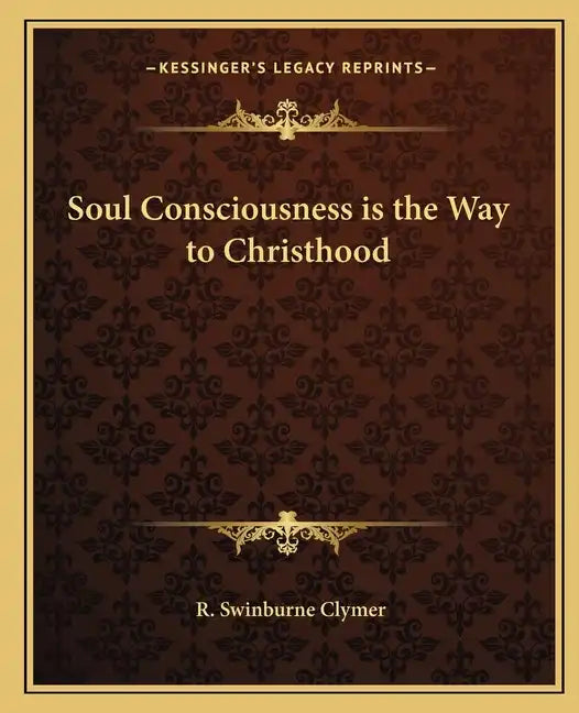 Soul Consciousness Is the Way to Christhood - Paperback