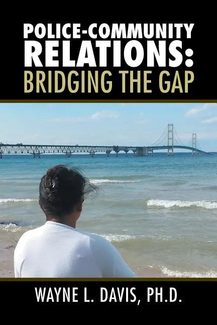 Police-Community Relations: Bridging the Gap - Paperback