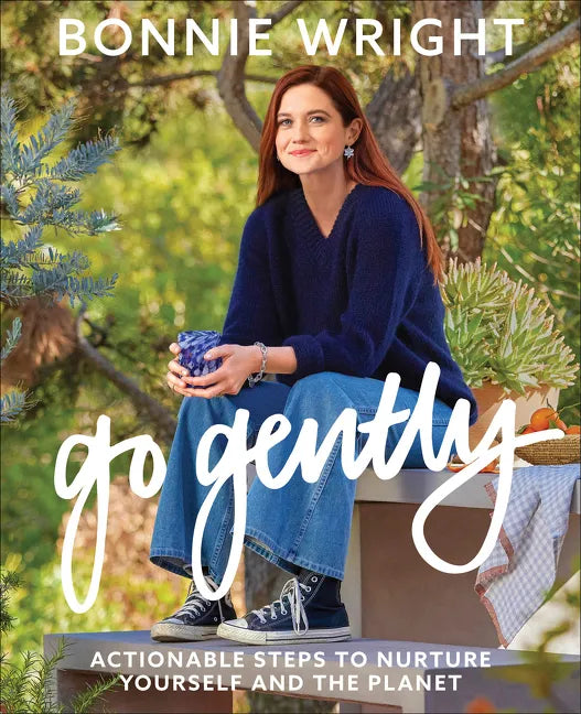 Go Gently: Actionable Steps to Nurture Yourself and the Planet - Hardcover