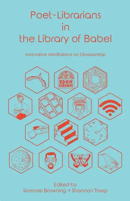 Poet-Librarians in the Library of Babel: Innovative Meditations on Librarianship - Paperback