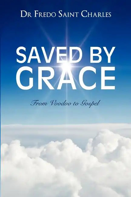 Saved by Grace from Voodoo to Gospel - Paperback