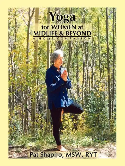 Yoga for Women at Midlife and Beyond: A Home Companion - Paperback