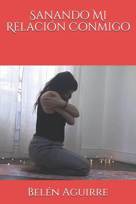 Sanando Mi Relación Conmigo - Paperback