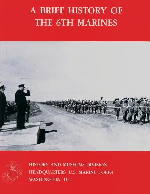 A Brief History Of The 6th Marines - Paperback