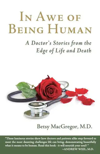 In Awe of Being Human: A Doctor's Stories from the Edge of Life and Death - Paperback
