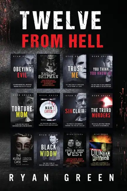 Twelve From Hell: The Ultimate True Crime Case Collection - Paperback