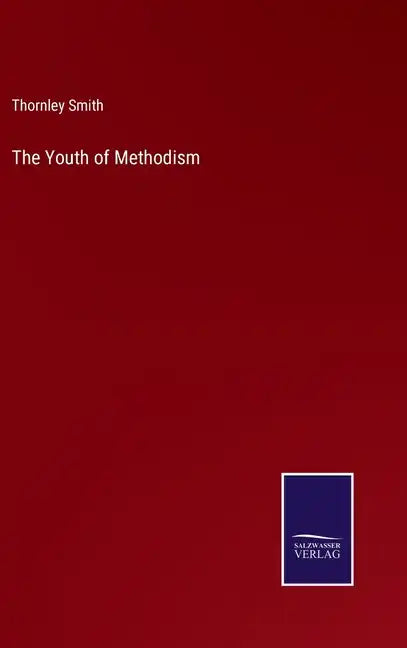 The Youth of Methodism - Hardcover