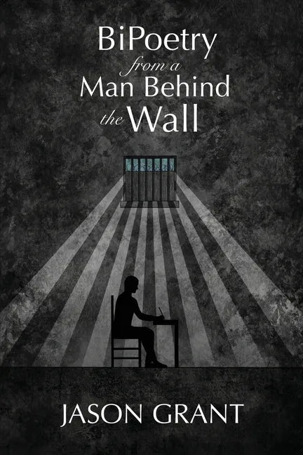 BiPoetry from a Man Behind the Wall - Paperback
