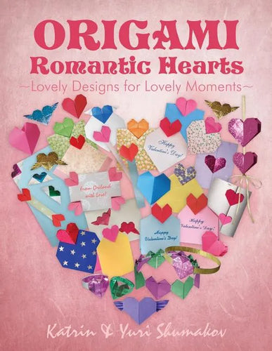 Origami Romantic Hearts: Lovely Designs for Lovely Moments - Paperback