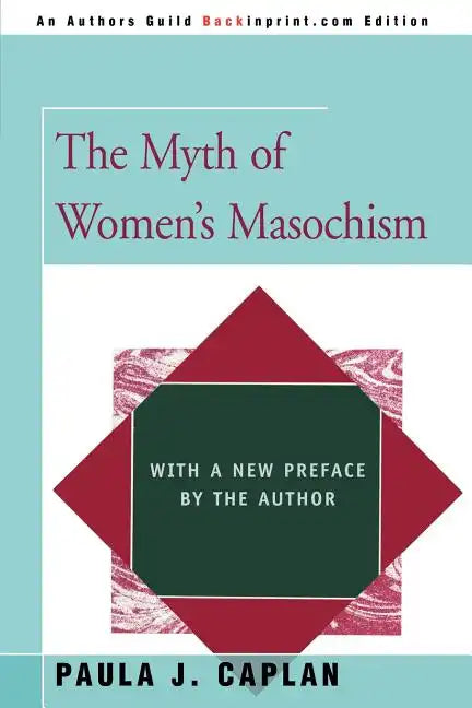 The Myth of Women's Masochism: With a New Preface by the Author - Paperback