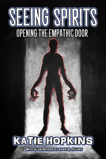 Seeing Spirits: Opening The Empathic Door - Paperback