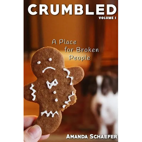 Crumbled: A Place for Broken People - Paperback