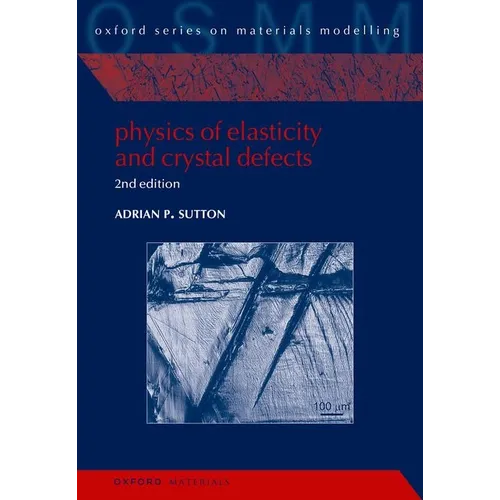 Physics of Elasticity and Crystal Defects: 2nd Edition - Hardcover