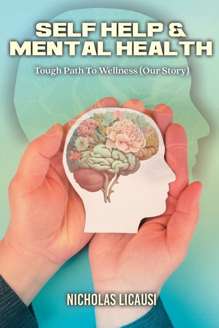 Self Help and Mental Health: Tough Path to Wellness (Our Story) - Paperback