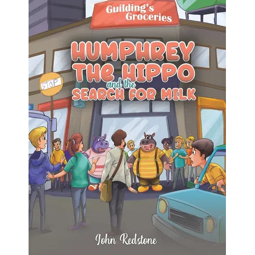 Humphrey the Hippo and the Search for Milk - Paperback