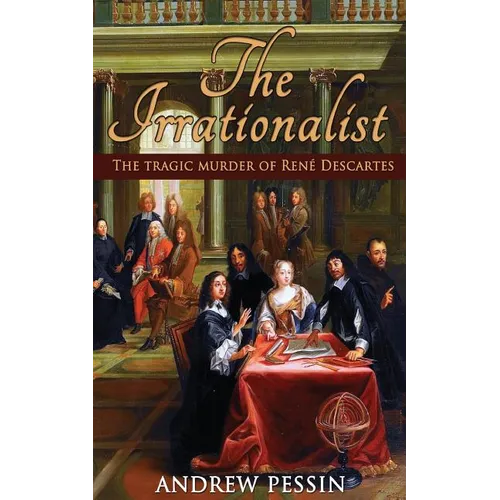 The Irrationalist: The Tragic Murder of René Descartes - Paperback