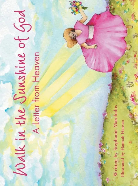 Walk in the Sunshine of God: A Letter from Heaven - Hardcover