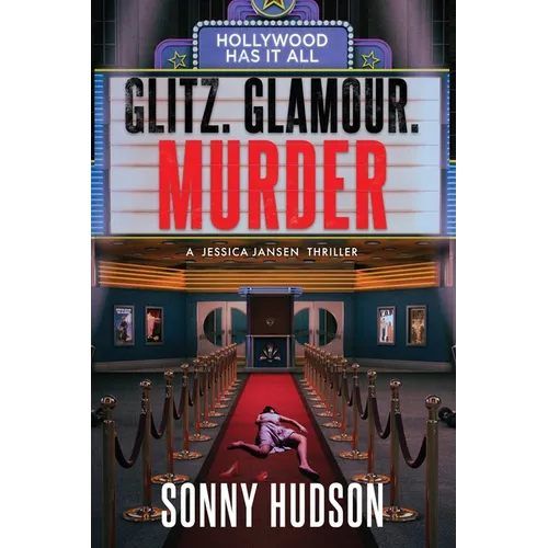 Glitz. Glamour. Murder.: Hollywood Has It All - Paperback