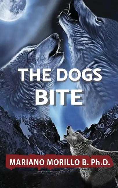 The Dogs Bite - Hardcover