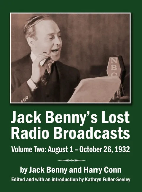 Jack Benny's Lost Radio Broadcasts Volume Two (hardback): August 1 - October 26, 1932 - Hardcover