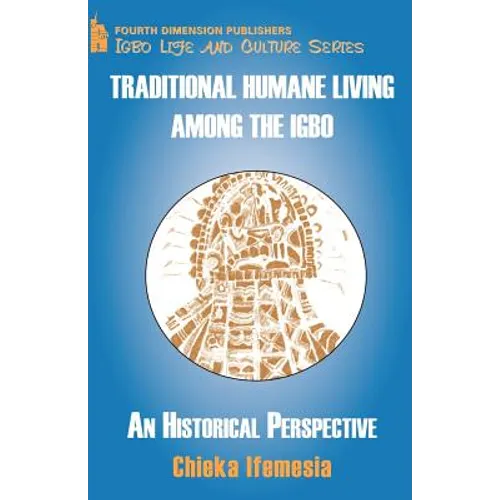 Traditional Humane Living Among the Igbo - Paperback