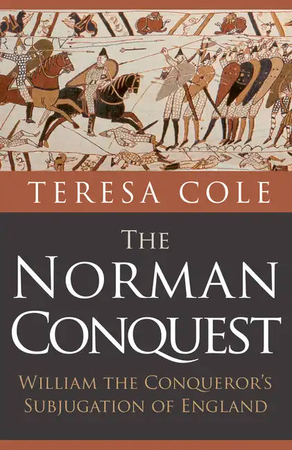 The Norman Conquest: William the Conqueror's Subjugation of England - Paperback