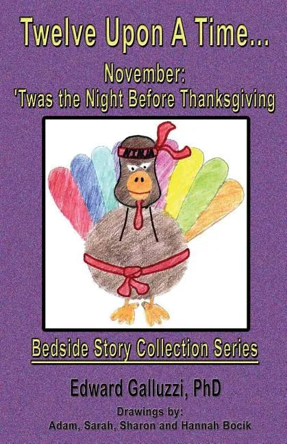 Twelve Upon A Time... November: 'Twas the Night Before Thanksgiving, Bedside Story Collection Series - Paperback