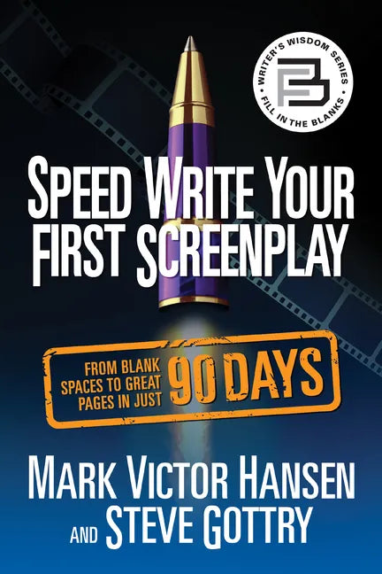 Speed Write Your First Screenplay: From Blank Spaces to Great Pages in Just 90 Days - Paperback