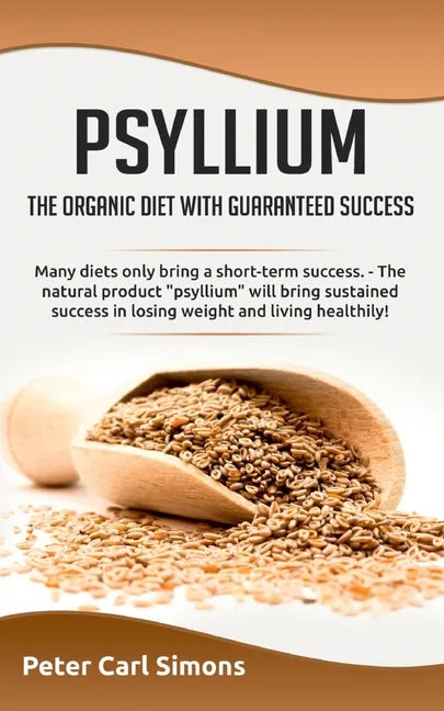 Psyllium - the organic diet with guaranteed success: Many diets only bring a short-term success. - The natural product 
