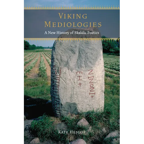 Viking Mediologies: A New History of Skaldic Poetics - Paperback