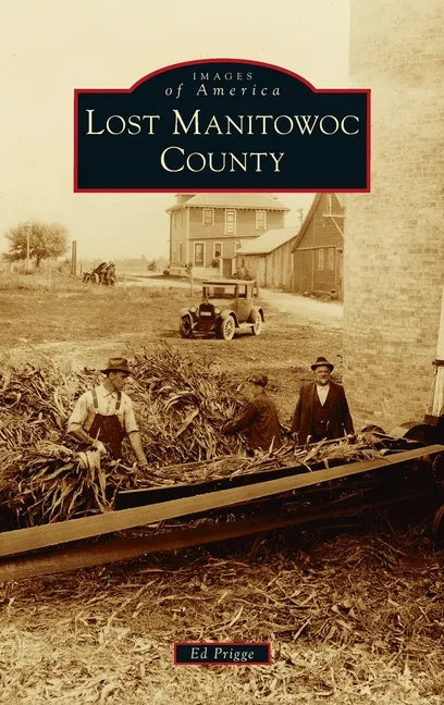 Lost Manitowoc County - Hardcover