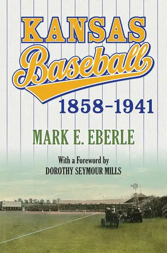 Kansas Baseball, 1858-1941 - Paperback