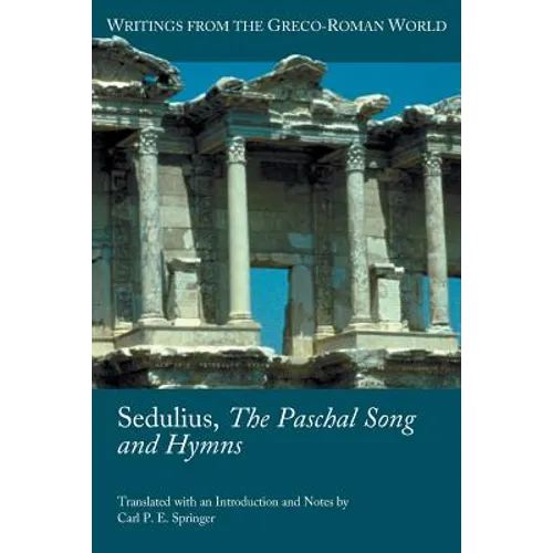 Sedulius, the Paschal Song and Hymns - Paperback