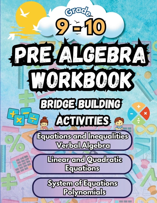 Summer Math Pre Algebra Workbook Grade 9-10 Bridge Building Activities: 9th to 10th Grade Summer Pre Algebra Essential Skills Practice Worksheets - Paperback