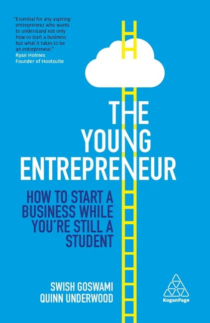 The Young Entrepreneur: How to Start a Business While You're Still a Student - Hardcover