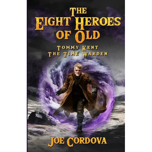 The Eight Heroes of Old Tommy Kent The Time Warden - Paperback