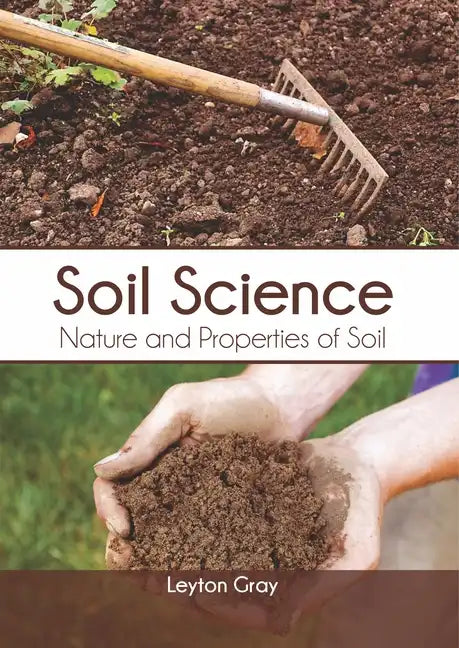 Soil Science: Nature and Properties of Soil - Hardcover