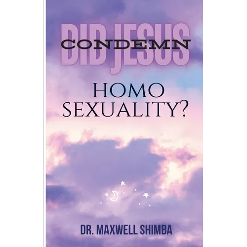 Did Jesus Condemn Homosexuality? - Paperback