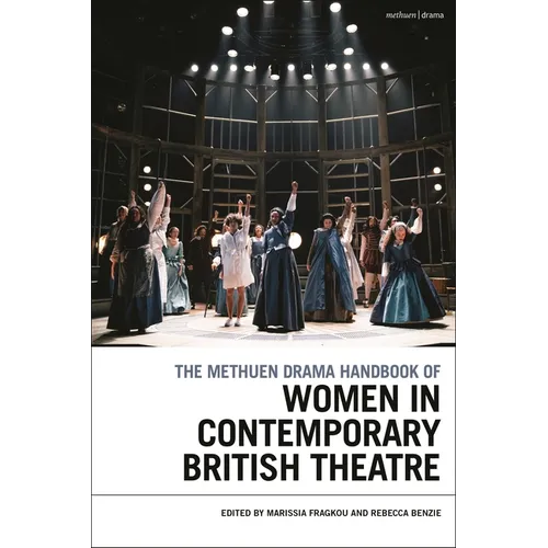 The Methuen Drama Handbook of Women in Contemporary British Theatre - Hardcover