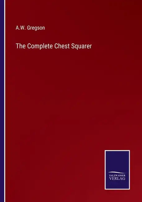 The Complete Chest Squarer - Paperback