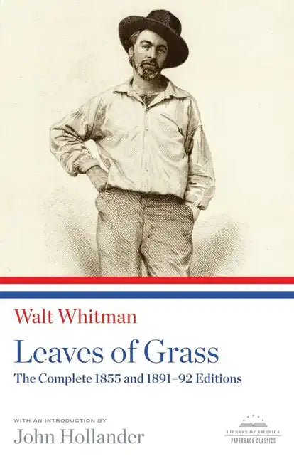 Leaves of Grass: The Complete 1855 and 1891-92 Editions: A Library of America Paperback Classic - Paperback