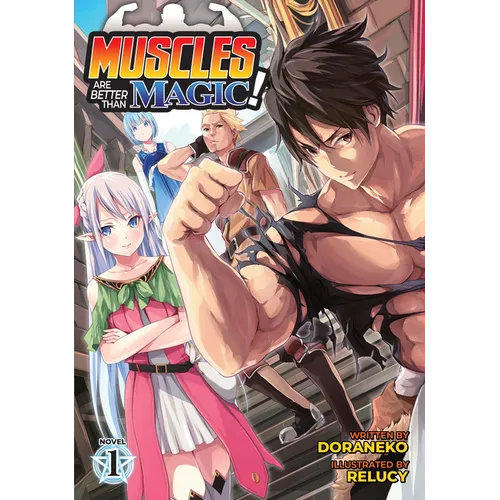 Muscles Are Better Than Magic! (Light Novel) Vol. 1 - Paperback