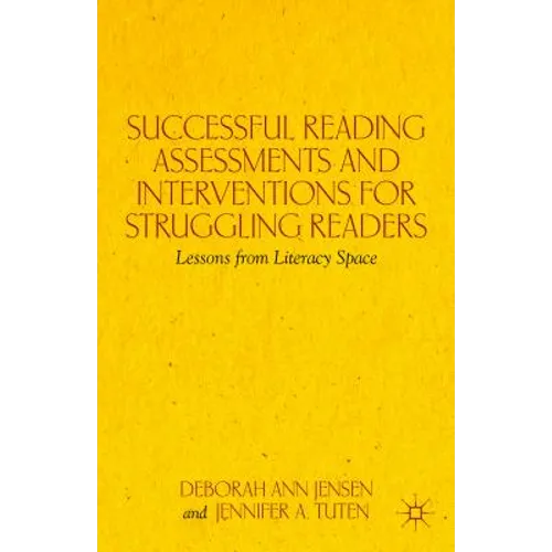 Successful Reading Assessments and Interventions for Struggling Readers: Lessons from Literacy Space - Hardcover